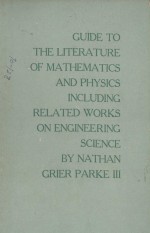 GUIDE TO THE TITERATURE OF MATHEMATICS AND PHYSICS INCLUDING RELATED WORKS ON ENGINEERING SCIENCE