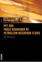 DEVELOPMENTS IN PETROLEUM SCIENCE 47 PVT AND PHASE BEHAVIOUR OF PETROLEUM RESERVOIR FLUIDS