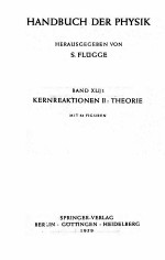 HANDBUCH DER PHYSIK BAND XLI/1 KERNREAKTIONEN II：THEORIE