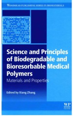 WOODHEAD PUBLISHING SERIES IN BIOMATERIALS: NUMBER 117 SCIENCE AND PRINCIPLES OF BIODEGRADABLE AND B