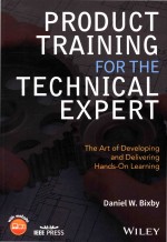 Product Training For The Technical Expert The Art Of Developing And Delivering Hands-On Learning