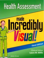 HEALTH ASSESSMENT MADE INCREDIBLY VISUAL! THIED EDITION