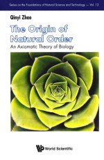 The Origin Of Natural Order An Axiomatic Theory Of Biology