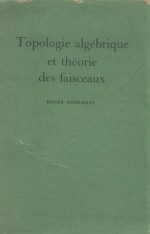 TOPOLOGIE ALGEBRIQUE ET THEORIE DES FAISCEAUX