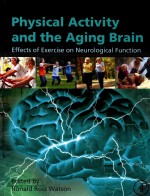 PHYSICAL ACTIVITY AND THE AGING BRAIN EFFECTS OF EXERCISE ON NEUROLOGICAL FUNCTION