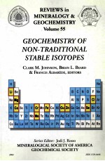 REVIEWS IN MINERALOGY AND GEOCHEMISTRY VOLUME 55 GEOCHEMISTRY OF NON-TRADITIONAL STABLE ISOTOPES