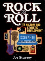 ROCK AND ROLL ITS HISTORY AND STYLISTIC DEVELOPMENT