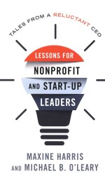 Lessons For Non-profit And Start-up Leaders Tales From A Reluctant CEO