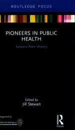 PIONEERS IN PUBLIC HEALTH LESSONS FROM HISTORY