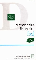 LES DICTIONNAIRES LA VILLEGUERIN:FISCAL 1991 6E EDITION