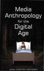 Media Anthropology For The Digital Age