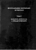 ENCYCLOPAEDIC DICTIONARY OF PHYSICS VOLUME 6