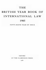 THE BRITISH YEAR BOOK OF INTERNATIONAL LAW  1985