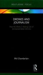 Drones and journalism: how the media is making use of unmanned aerial vehicles