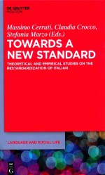 Towards a New Standard: Theoretical and Empirical Studies on the Restandardization of Italian