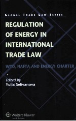 REGULATION OF ENERGY IN INTERNATIONAL TRADE LAW  WTO