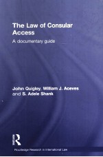 THE LAW OF CONSULAR ACCESS  A DOCUMENTARY GUIDE