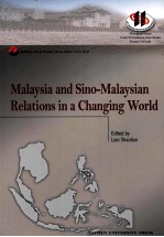 MALAYSIA AND SINO-MALAYSIAN RELATIONS IN A CHANGING WORLD