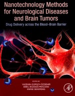 NANOTECHNOLOGY METHODS FOR NEUROLOGICAL DISEASES AND BRAIN TUMORS DRUG DELIVERY ACROSS THE BLOOD-BRA