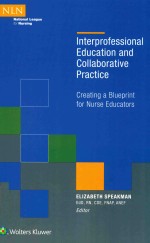 INTERPROFESSIONAL EDUCATION AND COLLABORATIVE PRACTICE CREATING A BLUEPRINT FOR NURSE EDUCATORS