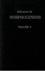 ADVANCES IN MORPHOGENESIS VOLUME 3