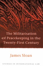 THE MILITARISATION OF PEACEKEEPING IN THE TWENTY-FIRST CENTURY