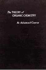 THE THEORY OF ORGANIC CHEMISTRY AN ADVANCED COURSE