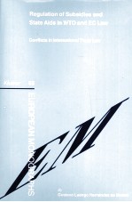 REGULATION OF SUBSIDIES AND STATE AIDS IN WTO AND EC LAW  CONFLICTS IN INTERNATIONAL TRADE LAW