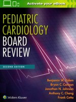 PEDIATRIC CARDIOLOGY BOARD REVIEW SECOND EDITION