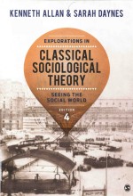 Explorations in classical sociological theory seeing the social world Fourth Edition