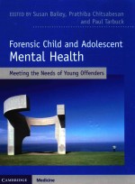 FORENSIC CHILD AND ADOLESCENT MENTAL HEALTH MEETING THE NEEDS OF YOUNG OFFENDERS