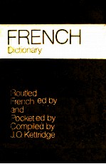 DICTIONARY OF THE FRENCH AND ENGLISH LANGUAGES WITH PHONETIC TRANSCRIPTION OF EVERY FRENCH VOCABULAR