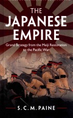 The Japanese empire: grand strategy from the Meiji Restoration to the Pacific War