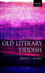 A Guide to Old Literary Yiddish