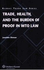 TRADE，HEALTH，AND THE BURDEN OF PROOF IN WTO LAW