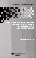 VALUATION FOR ARBITRATION：COMPENSATION STANDARDS，VALUATION METHODS AND EXPERT EVIDENCE