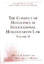 THE CONDUCT OF HOSTILITIES IN INTERNATIONAL HUMANITARIAN LAW，VOLUME II