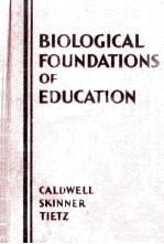 BIOLOGICAL FOUNDATIONS OF EDUCATION