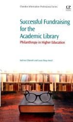 Successful Fundraising for the Academic Library: Philanthropy in Higher Education