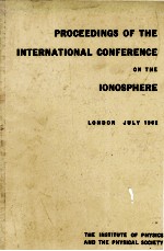 PROCEEDINGS OF THE INTERNATIONAL CONFERENCE ON THE IONOSPHERE HELD AT IMPERIAL COLLEGE LONDON