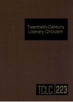 TWENTIETH-CENTURY LITERARY CRITICISM VOLUME 223