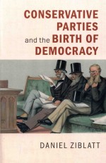 Conservative Parties and the Birth of Democracy