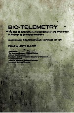 BIO-TELEMETRY THE USE OF TELEMETRY IN ANIMAL BEHAVIOR AND PHYSIOLOGY IN RELATION TO ECOLOGICAL PROBL