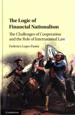 The Logic of Financial Nationalism The Challenges of Cooperation and the Role of International Law