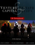 VENTURE CAPITAL AND PRIVATE EQUITY A CASEBOOK  FIFTH EDITION