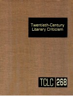 TWENTIETH-CENTURY LITERARY CRITICISM VOLUME 268