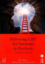 DELIVERING CBT FOR INSOMNIA IN PSYCHOSIS A CLINICAL GUIDE