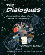 The Dialogues: Conversations About The Nature of The Universe