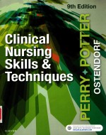 CLINICAL NURSING SKILLS & TECHNIQUES 9TH EDITION