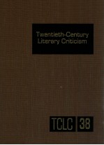 TWENTIETH-CENTURY LITERARY CRITICISM VOLUME 38